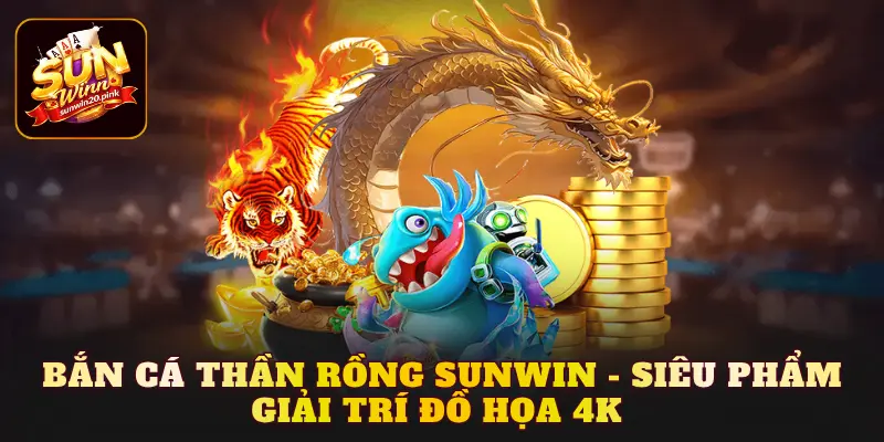 Bắn cá Thần Rồng