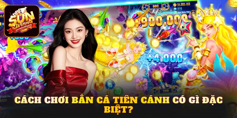 Cách chơi Bắn Cá Tiên Cánh có gì đặc biệt?