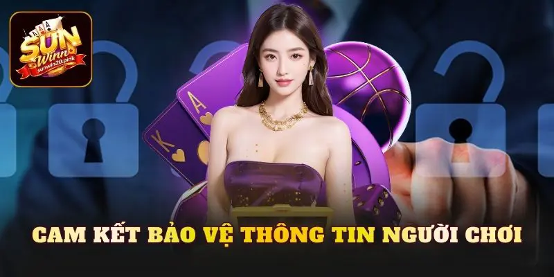 Cam kết bảo vệ thông tin người chơi