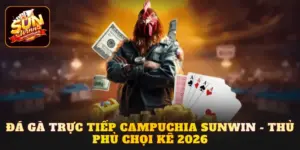Đá gà trực tiếp Campuchia