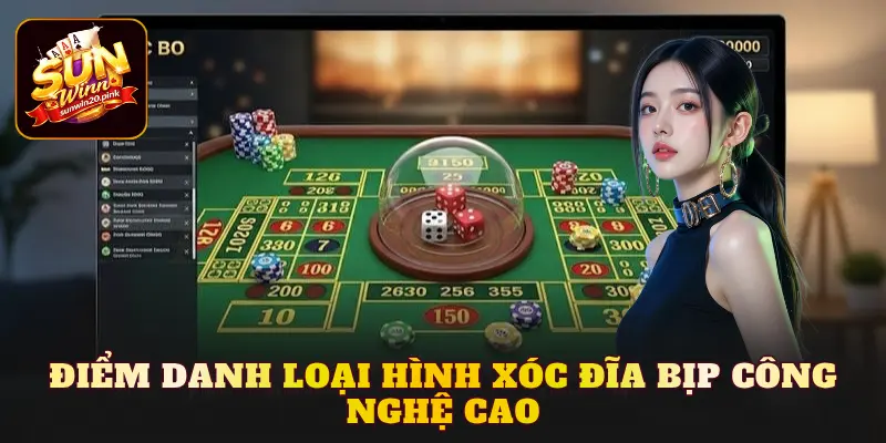 Điểm danh loại hình xóc đĩa bịp công nghệ cao
