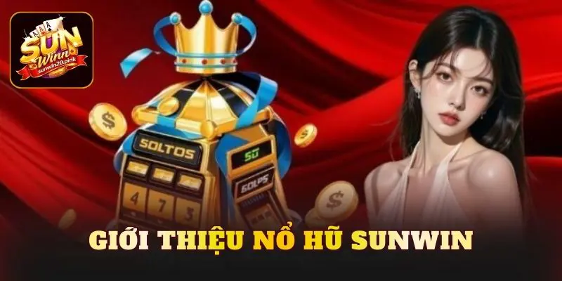 Giới thiệu nổ hũ Sunwin