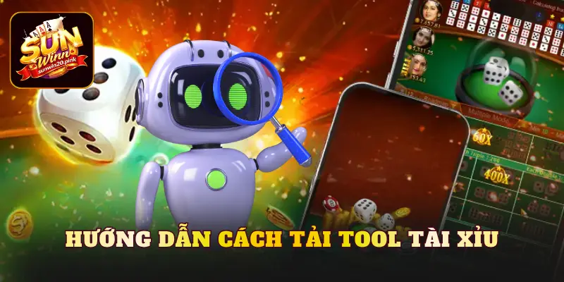 Hướng dẫn cách tải tool tài xỉu