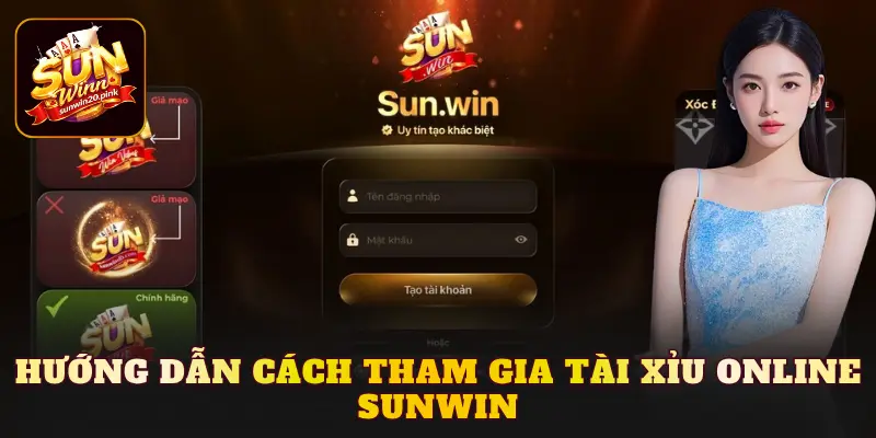 Hướng dẫn cách tham gia tài xỉu online Sunwin