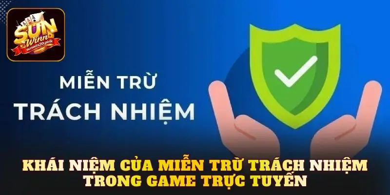 Khái niệm của miễn trừ trách nhiệm trong game trực tuyến