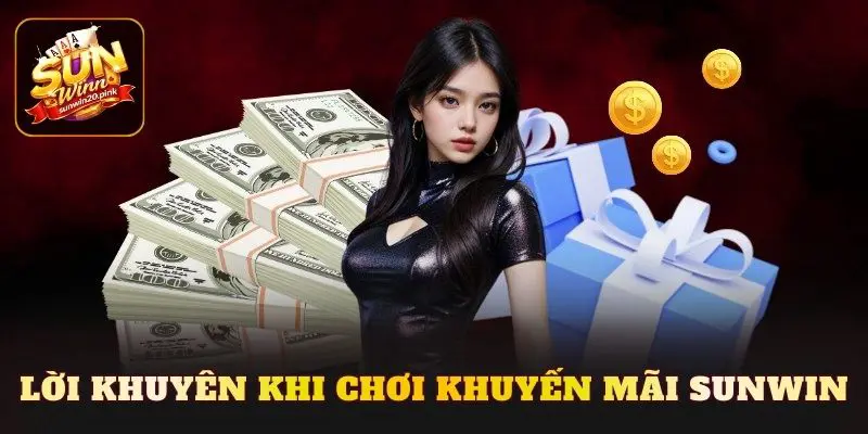 Lời khuyên khi chơi khuyến mãi Sunwin