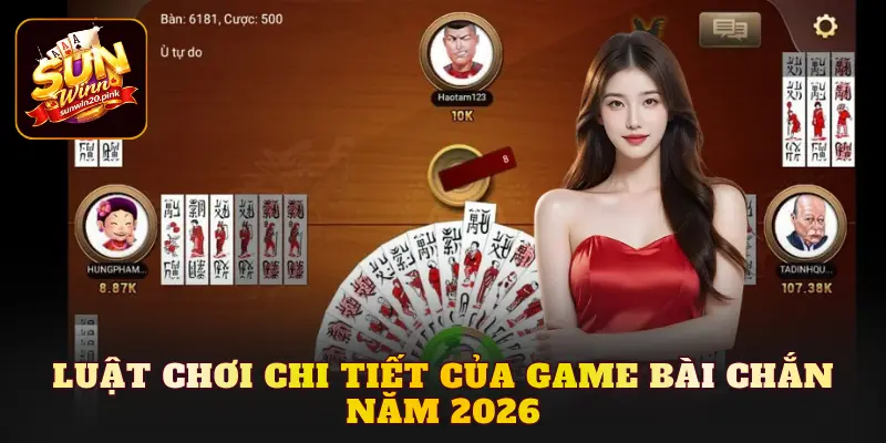 Luật chơi chi tiết của game bài Chắn năm 2026