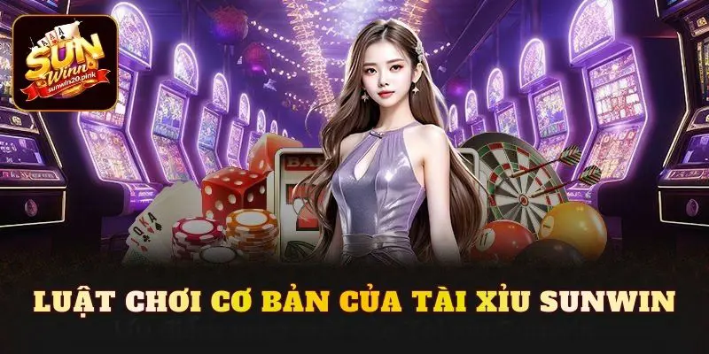 Luật chơi cơ bản của tài xỉu Sunwin