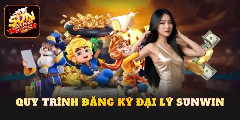 Quy trình đăng ký đại lý Sunwin