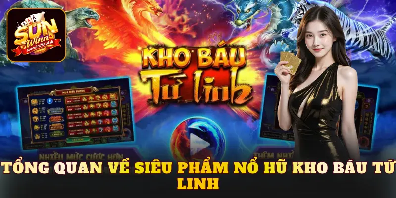 Tổng quan về siêu phẩm nổ hũ Kho Báu Tứ Linh