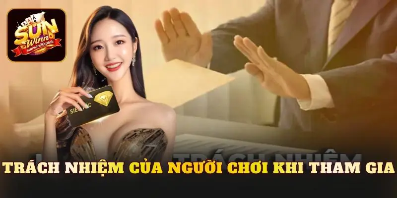 Trách nhiệm của người chơi khi tham gia