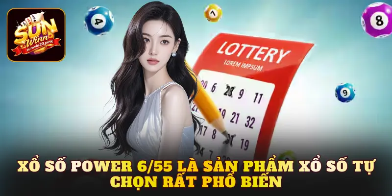 Xổ Số Power 6/55 là sản phẩm xổ số tự chọn rất phổ biến do Vietlott phát hành